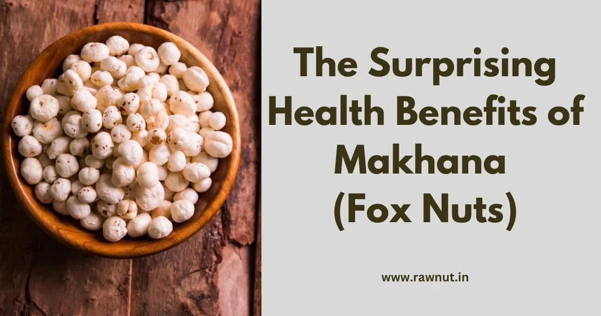 Health Benefits of Makhana