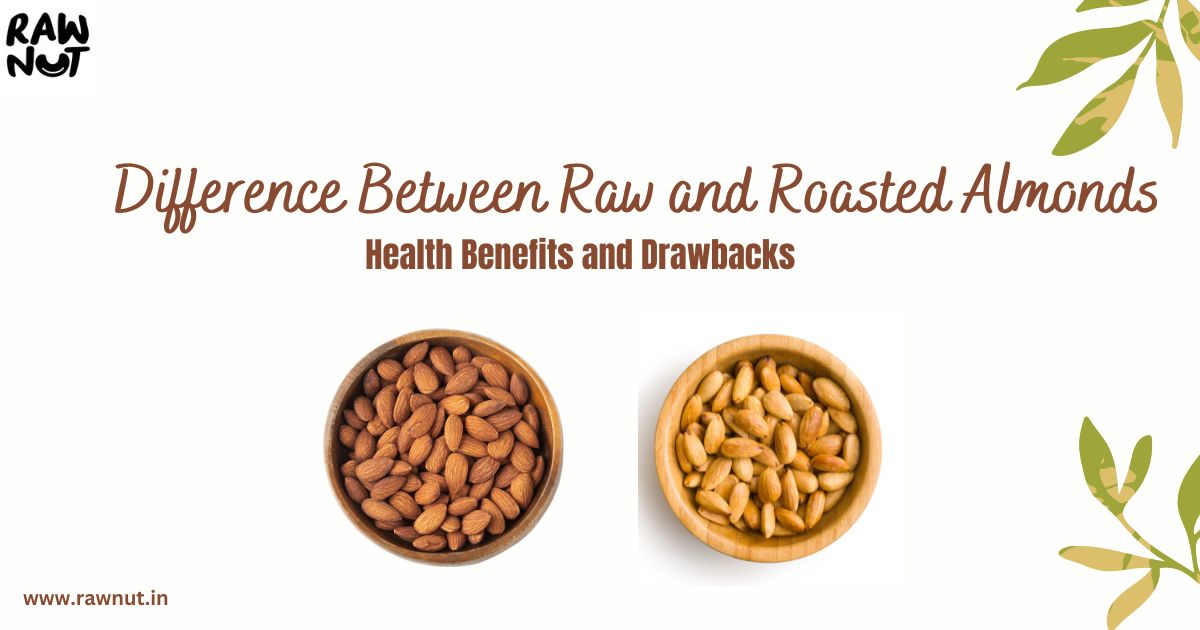 raw and roasted almonds