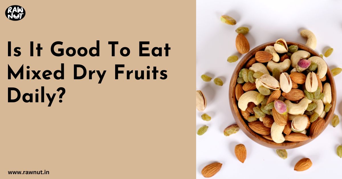 Mixed Dry Fruits Daily