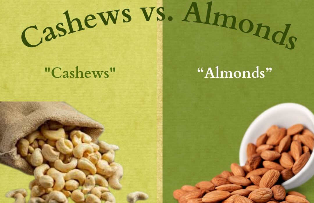 cashews vs. almonds