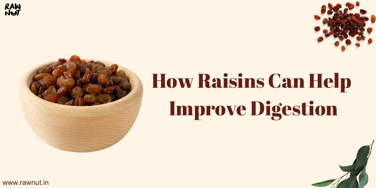 How Raisins Can Help Improve Digestion